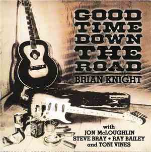 Brian Knight, Jon McLoughlin, Steve Bray, Ray Bailey - Good Time Down The R ...