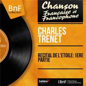 Charles Trenet - Recital De L'Etoile: 1ere Partie