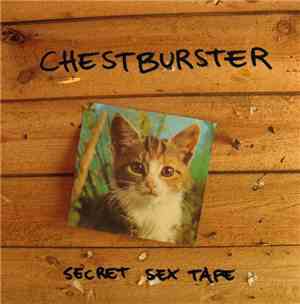 Chestburster - Secret Sex Tape