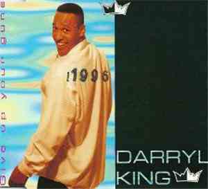 Darryl King  - Give Up Your Guns