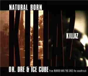 Dr. Dre & Ice Cube - Natural Born Killaz