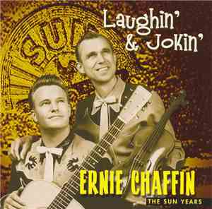Ernie Chaffin - Laughin' & Jokin' (The Sun Years)