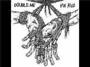 Han Solo , Double Me - Split Ep