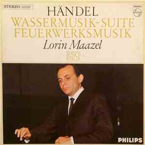 Händel - Lorin Maazel, RSO Berlin - Wassermusik-Suite / Feuerwerksmusik