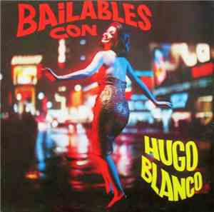 Hugo Blanco Y Su Conjunto - Bailables Con Hugo Blanco