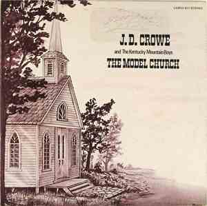 J.D. Crowe And The Kentucky Mountain Boys - The Model Church
