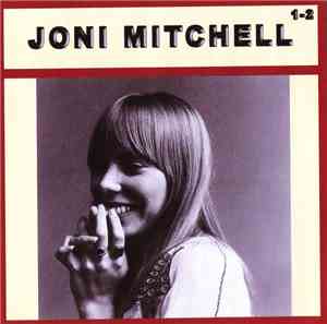 Joni Mitchell - Joni Mitchell 1-2