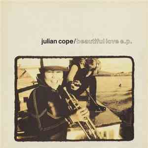 Julian Cope - Beautiful Love E.P.