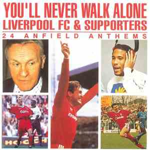 Liverpool FC & Supporters - You'll Never Walk Alone