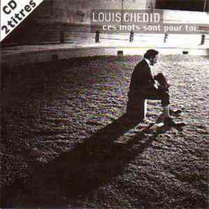Louis Chedid - Ces Mots Sont Pour Toi