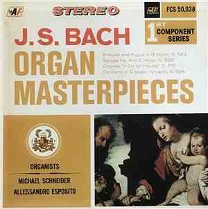 Michael Schneider , Allessandro Esposito - J. S. Bach Organ Masterpieces