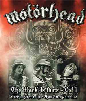 Motörhead - The Wörld Is Ours - Vol 1 (Everywhere Further Than Everyplace E ...