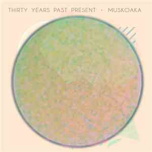 Muskoaka - Thirty Years Past Present