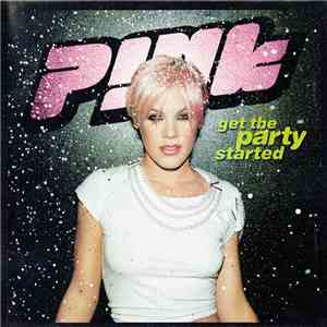 P!nk - Get The Party Started