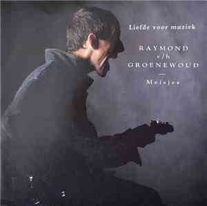 Raymond v/h Groenewoud - Liefde Voor Muziek / Meisjes