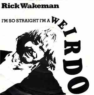 Rick Wakeman - I'm So Straight I'm A Weirdo