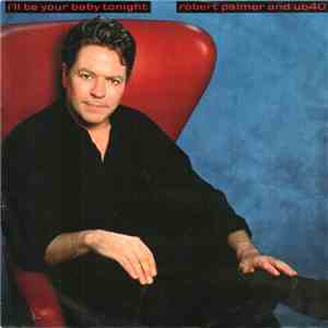 Robert Palmer And UB40 - I'll Be Your Baby Tonight