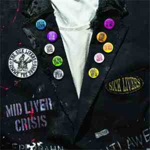 The Sick Livers - Mid Liver Crisis (CD Version)