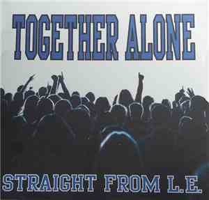 Together Alone  - Straight From L.E.