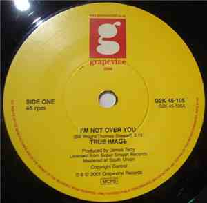 True Image  - I'm Not Over You / I'm Not Over You (Extended Version)
