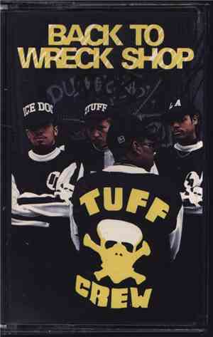 Tuff Crew - Back To Wreck Shop
