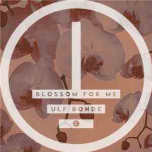 Ulf Bonde - Blossom For Me EP