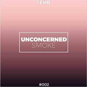 Unconcerned - Smoke