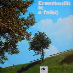 Various - Ereszkedik Le A Felhő