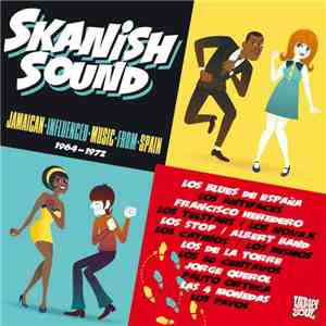 Various - Skanish Sound (1964 - 1972) Jamaican Influenced Music From Spain