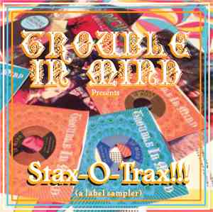 Various - Trouble In Mind Presents Stax-O-Trax!!! (A Label Sampler)