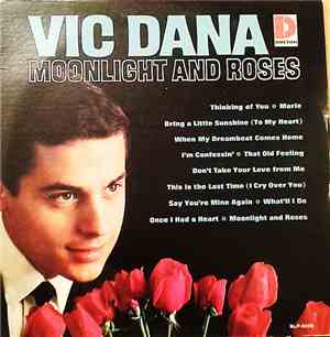 Vic Dana - Moonlight And Roses