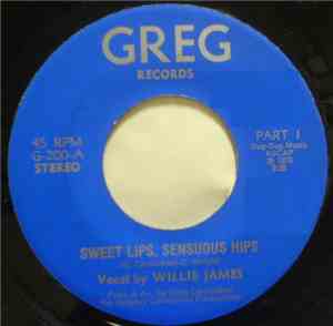 Willie James - Sweet Lips, Sensuous Hips