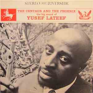 Yusef Lateef - The Centaur And The Phoenix