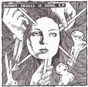 Bunny Skulls - 18 Song E.P.