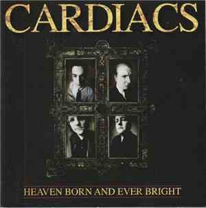 Cardiacs - Heaven Born And Ever Bright