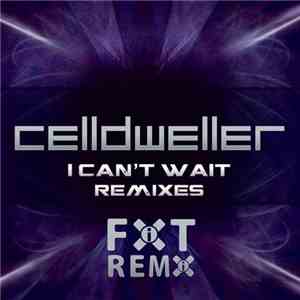 Celldweller - I Can't Wait Remixes