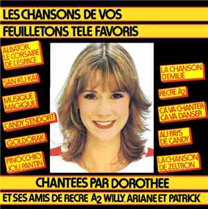 Dorothée, Willy, Ariane Et Patrick - Les Chansons De Vos Feuilletons Télé Favoris