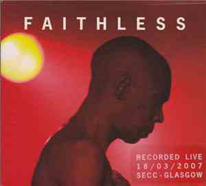 Faithless - Live In The UK 2007 (Recorded Live 18/03/2007 SECC - Glasgow)