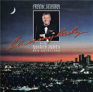 Frank Sinatra With Quincy Jones And Orchestra - L.A. Is My Lady