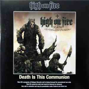 High On Fire - Death Is This Communion
