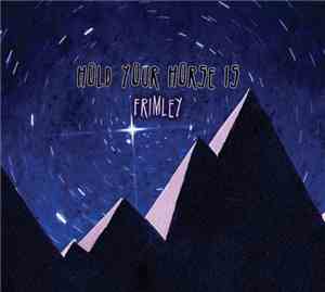 Hold Your Horse Is - Frimley