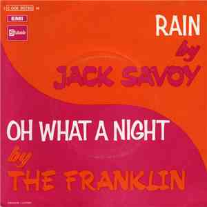 Jack Savoy / The Franklin - Rain / Oh What A Night