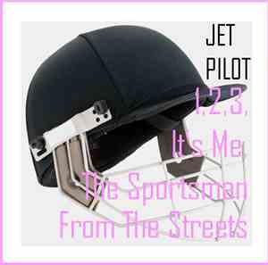 Jet Pilot - 1, 2, 3, It's Me, The Sportsman From The Streets
