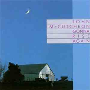 John McCutcheon - Gonna Rise Again