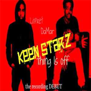 Keen Starz - Thing Is Off