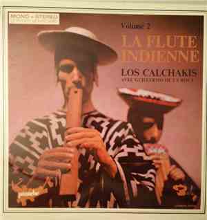 Los Calchakis Avec Guillermo De La Roca - La Flute Indienne Volume 2