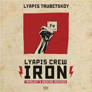 Lyapis Trubetskoy - Iron / Lyapis Crew (Tapolsky & VovKing Remixes)