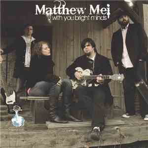 Matthew Mei with You Bright Minds - Matthew Mei With You Bright Minds