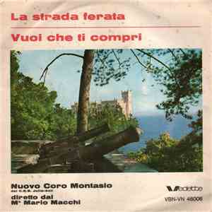 Nuovo Coro Montasio Diretto Dal  M° Mario Macchi - La Strada Ferata / Vuoi  ...