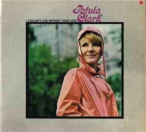 Petula Clark - I Couldn't Live Without Your Love